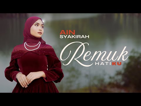 Ain Syakirah - Remuk Hatiku (Official Music Video) thumbnail
