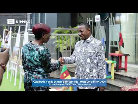 Célébration de la Semaine africaine de l’UNESCO 2026 au Bureau Régional de Yaoundé thumbnail