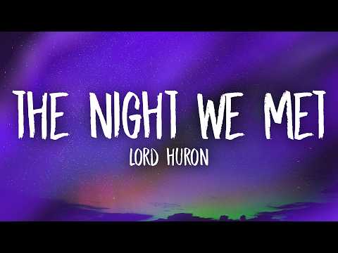 Lord Huron - The Night We Met (Lyrics) thumbnail