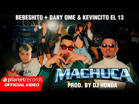BEBESHITO ❌ DANY OME & KEVINCITO EL 13 - MACHUKA (Prod. by Dj Honda) EP LBMA #Repaton thumbnail