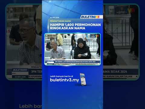 PENDAFTARAN NAMA | JPN Terima 1,575 Permohonan Ringkaskan Nama Sejak 2024 thumbnail