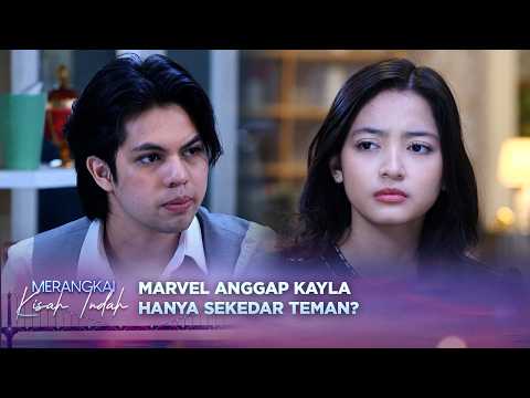 Jleb! Kayla Hanya Dianggap Teman Oleh Marvel!  Merangkai Kisah Indah   Episode 319 thumbnail