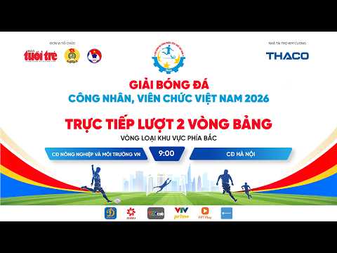Trực tiếp: CĐ Nông nghiệp và MT VN gặp CĐ Hà Nội - Lượt 2 Vòng bảng Vòng loại khu vực phía Bắc thumbnail