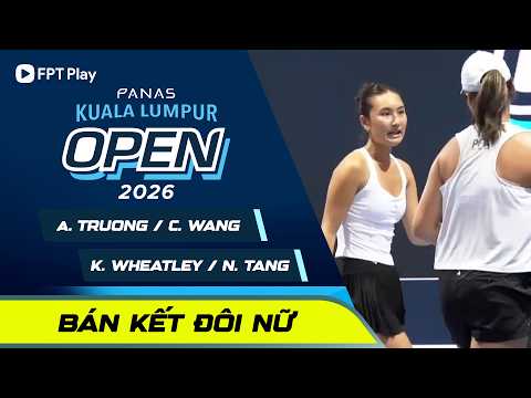 FULLMATCH: ALIX TRƯƠNG / CHAO YI WANG - KARA WHEATLEY / NOK YIU TANG | BÁN KẾT ĐÔI NỮ thumbnail