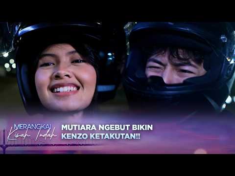 Gemess!! Kenzo Dibikin Takut Sama Mutiara Saat Bawa Motor Baru | Merangkai Kisah Indah - Episode 304 thumbnail