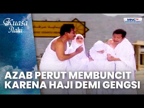 Haji Demi Gengsi, Perut Membuncit Jadi Azab  | NAIK HAJI KARENA GENGSI | KUASA ILLAHI thumbnail