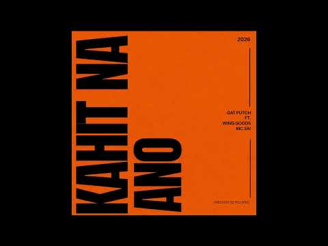 Gat Putch - Kahit Na Ano (feat. Wing Goods & Beau 92) [Official Audio] thumbnail