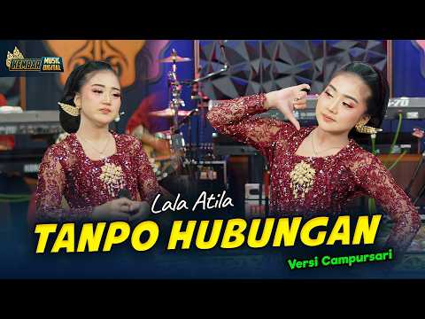 LALA ATILA - TANPO HUBUNGAN - Kembar Campursari ( Official Music Video )Cobo bayangno yen bebarengan thumbnail