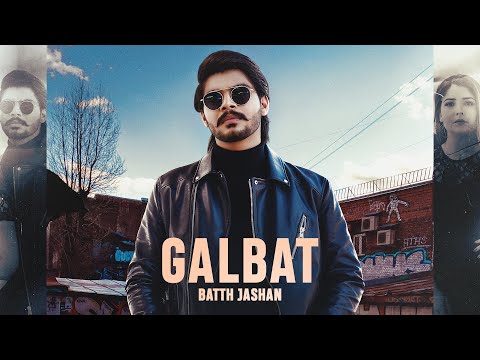 Galbat (official Video)  Batth Jashan I Gurlez Akhtar | Latest Punjabi Songs 2021 thumbnail