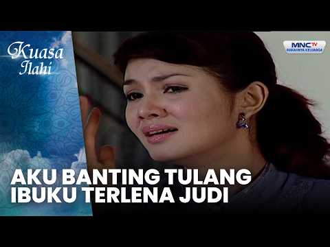 Aku Banting Tulang, Ibuku Terlena Judi | IBU YANG GILA HARTA | KUASA ILAHI thumbnail