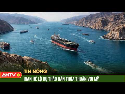 Iran hé lộ dự thảo bản thỏa thuận với Mỹ về 'yết hầu Hormuz' | ANTV thumbnail