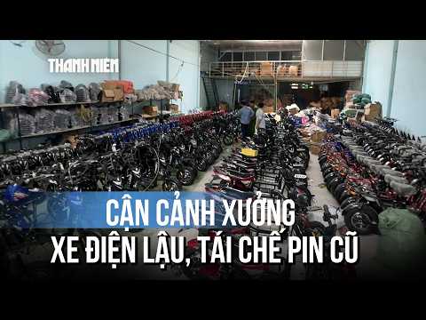 Triệt phá xưởng xe điện lậu và công nghệ tái chế pin cũ lừa người tiêu dùng thumbnail