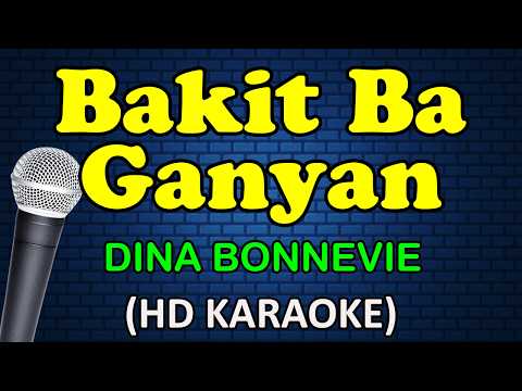 BAKIT BA GANYAN - Dina Bonnevie (HD Karaoke) thumbnail