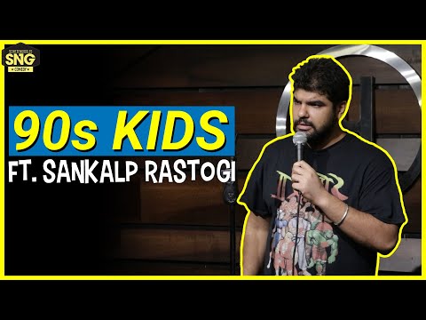 Stand-Up Comedy: 90s Kids Ft. Sankalp Rastogi | SnG Comedy thumbnail