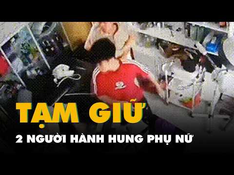 Đánh tới tấp nữ chủ tiệm cắt tóc đang ôm con nhỏ, hai thanh niên bị tạm giữ thumbnail