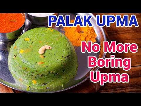 Palak Upma Recipe | Green Uppittu Healthy Twist to Sooji Upma - Spinach Upma | Healthy Sooji Upma thumbnail