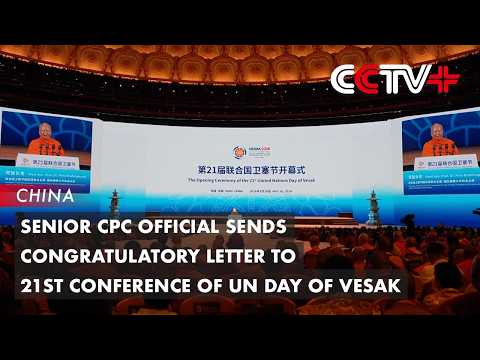 Senior CPC Official Sends Congratulatory Letter to 21st Conference of UN Day of Vesak thumbnail