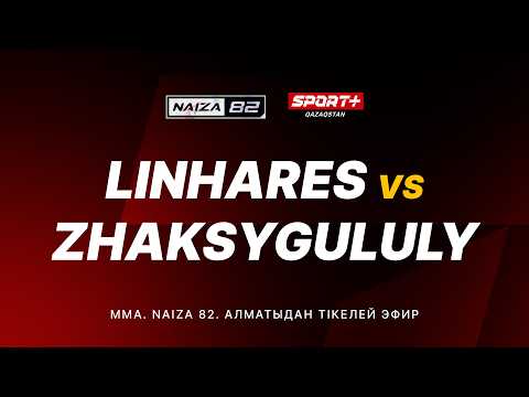 NAIZA 82: LINHARES vs ZHAKSYGULULY thumbnail