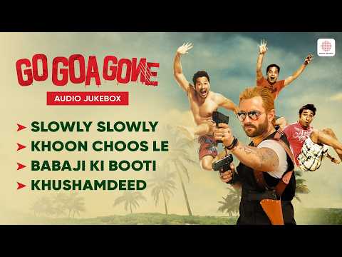 Go Goa Gone - Full Album | Babaji Ki Booti | Slowly Slowly | Khoon Choos Le | Sachin-Jigar thumbnail