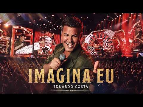Eduardo Costa – Imagina Eu (Ao Vivo) | Eduardo Costa do Velho Testamento thumbnail