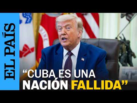 DONALD TRUMP sobre CUBA tras SANCIONES: "Es una nación fracasada" | EL PAÍS thumbnail