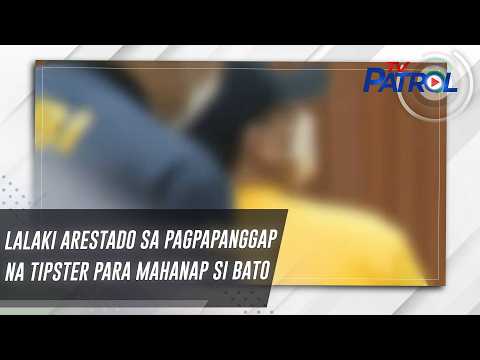 Lalaki arestado sa pagpapanggap na tipster para mahanap si Bato | TV Patrol thumbnail