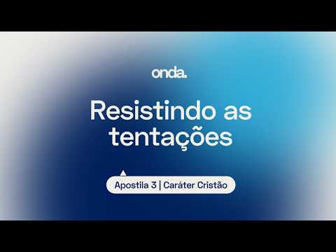Resistindo as tentações I Apostila 3 - Caráter Cristão I Lição #10 thumbnail