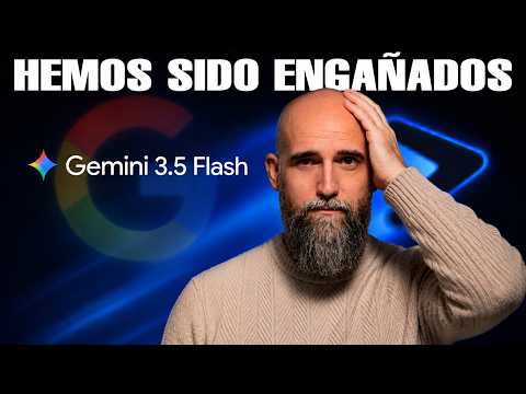 NOTICIAS IA: Gemini 3.5 no vale, ¿Google nos la ha colado? thumbnail