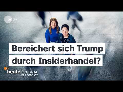 Bereichert sich Trump durch Insiderhandel? Mit Martin Lück | heute journal - der podcast thumbnail