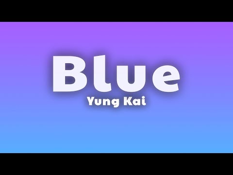 Yung Kai - Blue (Lyrics) thumbnail