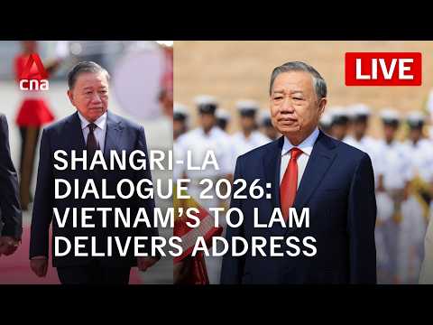 Shangri-La Dialogue 2026: Vietnamese President To Lam delivers keynote speech thumbnail