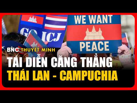 Thuyết minh: Thái Lan - Campuchia Tại sao căng thẳng biên giới cũ cứ tái diễn | BNC Now thumbnail