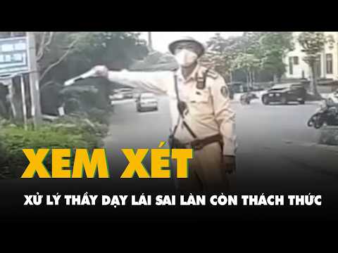 Thầy dạy lái sai làn còn thách thức: Xem xét xử lý vi phạm về tuyển sinh, đào tạo lái xe thumbnail