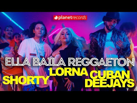 LORNA ❌ SHORTY ❌ CUBAN DEEJAYS - Ella Baila Reggaeton (Official Video by Felo) Reggaeton 2019 thumbnail