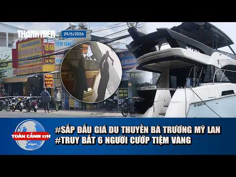 TOÀN CẢNH 17H: Sắp đấu giá du thuyền bà Trương Mỹ Lan | Truy bắt 6 người cướp tiệm vàng ở TP.HCM thumbnail