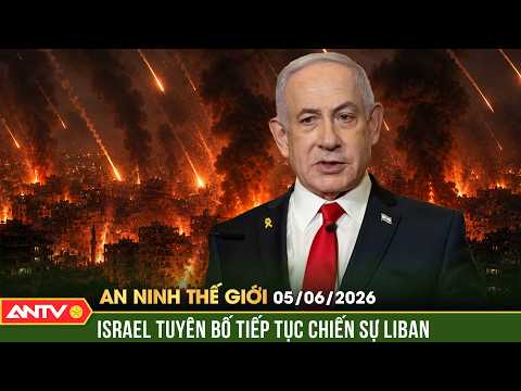 "Chảo lửa" Trung Đông: Israel tuyên bố tiếp tục chiến sự Liban | An ninh Thế giới ngày 5/6 | ANTV thumbnail