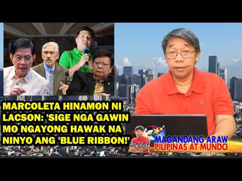 MAPM(5/31/26) MARCOLETA HINAMON NI LACSON: 'SIGE NGA GAWIN MO NGAYONG HAWAK NINYO ANG 'BLUE RIBBON!' thumbnail
