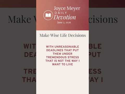 Make Wise Life Decisions | Daily Devotion from Joyce Meyer thumbnail