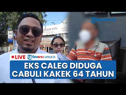 🔴LIVE: Eks Caleg di Cirebon Tersandung Kasus Pencabulan Sesama Jenis, Kakek 64 Tahun Jadi Korban thumbnail