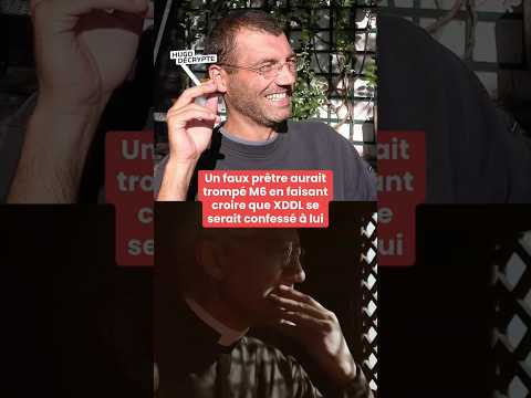 Un faux prêtre aurait trompé M6 en faisant croire que XDDL se serait confesser à lui thumbnail