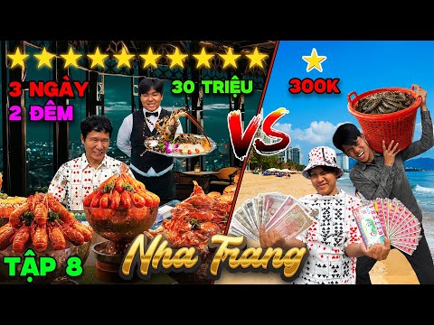 3 Ngày 2 Đêm Du Lịch 1 SAO vs 10 SAO - Tập 8: Thử Thách 50h Du Lịch Nha Trang 300k vs 30 triệu thumbnail