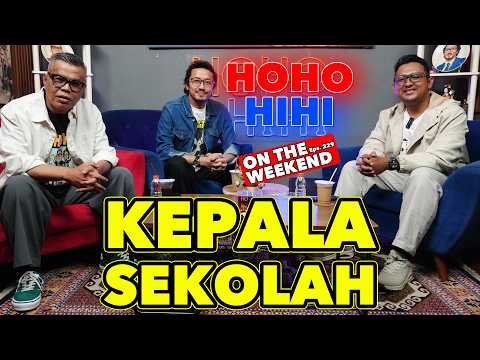 HOHO HIHI ON THE WEEKEND - KEPALA SEKOLAH | TRESNA ADITYA, M.Pd (EPISODE 229) thumbnail
