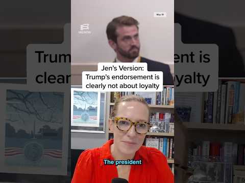 Jen's Version: Trump's endorsement is clearly not about loyalty thumbnail