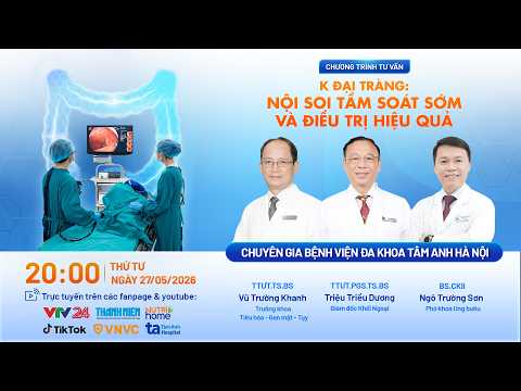 🔴TƯ VẤN SỨC KHỎE: Tư vấn nội soi tầm soát sớm và điều trị hiệu quả K đại tràng thumbnail