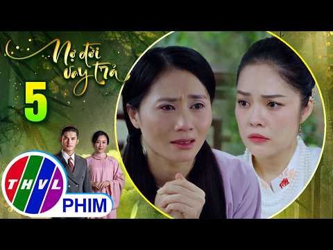 NỢ ĐỜI VAY TRẢ - Tập 5[1]: Phấn cao tay tìm đến Ngọc Mai để thú nhận đã có thai với chồng bà thumbnail