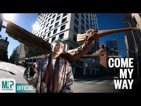 SON TUNG M-TP x TYGA | COME MY WAY | OFFICIAL MUSIC VIDEO thumbnail