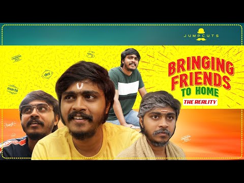Bringing Friends to Home - The Reality | Hari & Naresh | Jump Cuts | 4K thumbnail