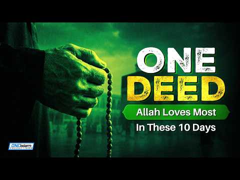 The One Deed Allah Loves Most In These 10 Days thumbnail