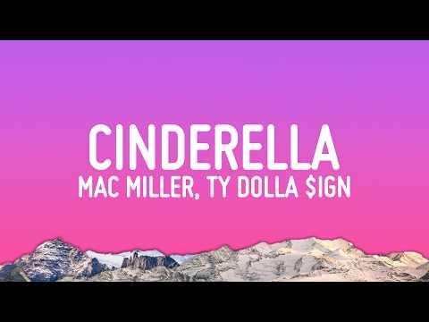 Cinderella - Mac Miller (Lyrics) ft. Ty Dolla $ign thumbnail