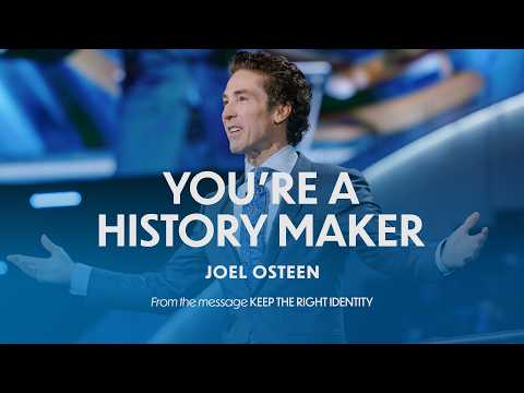 You're A History Maker | Joel Osteen thumbnail